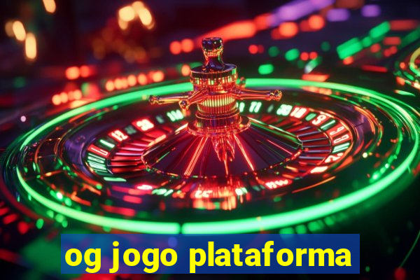 og jogo plataforma